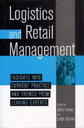 Couverture du produit · Logistics and Retail Management: Insights Into Current Practice and Trends from Leading Experts