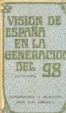 Couverture du produit · Vision de España en la generacion del 98 : (antologia)