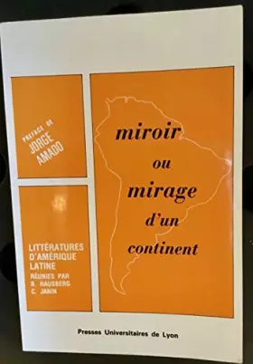 Couverture du produit · MIROIR OU MIRAGE D'UN CONTINENT. Littératures d'Amérique Latine