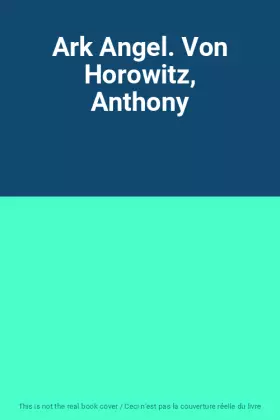 Couverture du produit · Ark Angel. Von Horowitz, Anthony