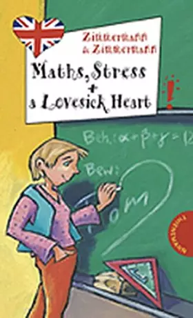 Couverture du produit · Maths, Stress and a Lovesick Heart! aus der Reihe Freche Mädchen - freches Englisch!
