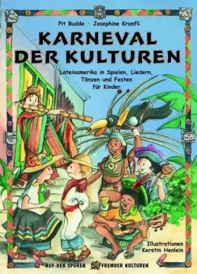 Couverture du produit · Karneval der Kulturen: Lateinamerika in Spielen, Liedern, Tänzen und Festen für Kinder (Auf den Spuren fremder Kulturen)