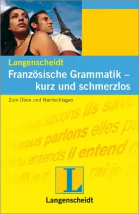 Couverture du produit · Langenscheidt Französische Grammatik - kurz und schmerzlos: Zum Üben und Nachschlagen (Langenscheidt Grammatiken kurz und schme