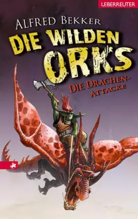 Couverture du produit · Die Drachen-Attacke: Die wilden Orks