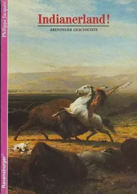 Couverture du produit · Indianerland! (Ravensburger Abenteuer Geschichte)