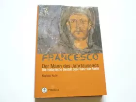 Couverture du produit · Francesco - Der Mann des Jahrtausends: Die historische Gestalt des Franz von Assisi