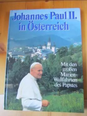 Couverture du produit · Johannes Paul II. in Österreich - Mit den grossen Marien-Wallfahrten des Papstes - bk1553