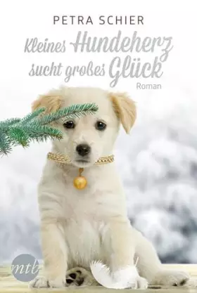 Couverture du produit · Kleines Hundeherz sucht großes Glück: Roman. Deutsche Originalausgabe (Weihnachtshund, Band 1)