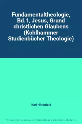 Couverture du produit · Fundamentaltheologie, Bd.1, Jesus, Grund christlichen Glaubens (Kohlhammer Studienbücher Theologie)
