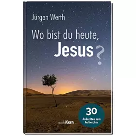 Couverture du produit · Wo bist du heute, Jesus?: 30 Andachten zum Aufhorchen