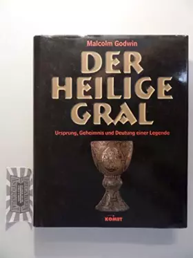 Couverture du produit · Der Heilige Gral.Ursprung, Geheimnis und Deutung einer Legende