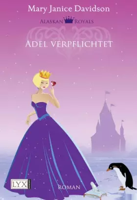 Couverture du produit · Alaskan Royals: Adel verpflichtet