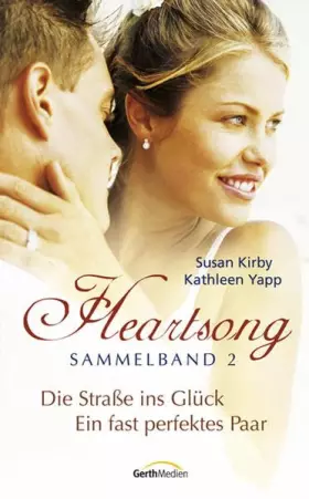 Couverture du produit · Heartsong-Sammelband 2: Die Straße ins Glück /Ein fast perfektes Paar