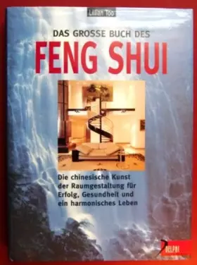 Couverture du produit · Das grosse Buch des Feng Shui: Die chinesische Kunst der Chi-Optimierung für Erfolg, Gesundheit und harmonisches Leben (Delphi