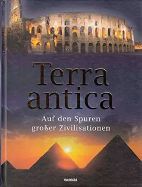 Couverture du produit · Terra antica. Auf den Spuren großer Zivilisationen