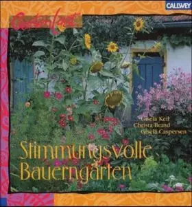 Couverture du produit · Stimmungsvolle Bauerngärten: Fantasievoll gestalten, traditionell bepflanzen, optimal nutzen