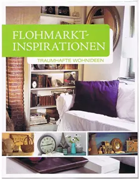Couverture du produit · Flohmarkt-Inspirationen - Traumhafte Wohnideen