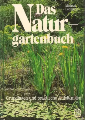 Couverture du produit · Das Naturgartenbuch. Grundlagen und praktische Anleitungen
