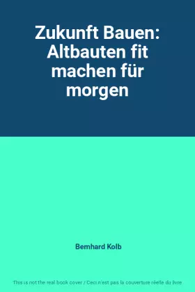Couverture du produit · Zukunft Bauen: Altbauten fit machen für morgen