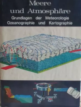 Couverture du produit · MEERE UND ATMOSPHÄRE. Grundlagen der Meteriologie Ozenographie und Kartographie.