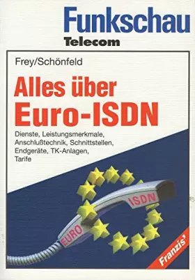 Couverture du produit · Alles über EURO-ISDN: Dienste, Leistungsmerkmale, Anschlusstechnik, Schnittstellen, Endgeräte, TTK-Anlagen, Tarife