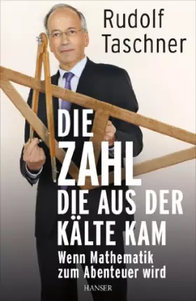 Couverture du produit · Die Zahl, die aus der Kälte kam: Wenn Mathematik zum Abenteuer wird
