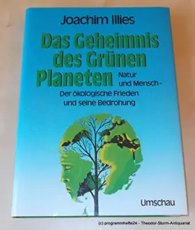 Couverture du produit · Das Geheimnis des Grünen Planeten. Natur und Mensch - Der ökologische Frieden und seine Bedrohung