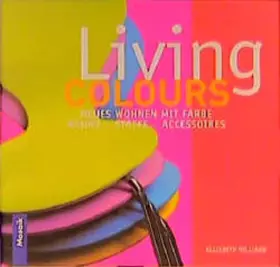 Couverture du produit · Living Colours: Neues Wohnen mit Farbe. Räume, Stoffe, Accessoires