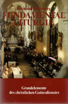 Couverture du produit · Fundamentalliturgie.Grundelemente des christlichen Gottesdienstes, Band 1