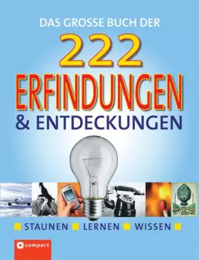 Couverture du produit · Das große Buch der 222 Erfindungen und Entdeckungen: Staunen, lernen, wissen