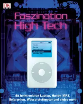 Couverture du produit · Faszination High Tech: So funktionieren Laptop, Handy, MP3, Solarzellen, Wasserstoffmotor und vieles mehr