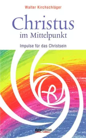 Couverture du produit · Christus im Mittelpunkt: Impulse für das Christsein