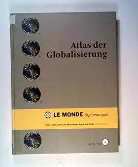 Couverture du produit · Atlas der Globalisierung: Die neuen Daten und Fakten zur Lage der Welt. Hrsg. v. Le Monde diplomatique. CD-ROM für Windows, Mac