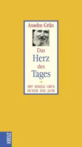 Couverture du produit · Das Herz des Tages: Mit Anselm Grün durch das Jahr