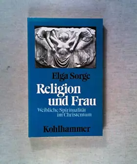Couverture du produit · Religion und Frau  Weibliche Spiritualität im Christentum 