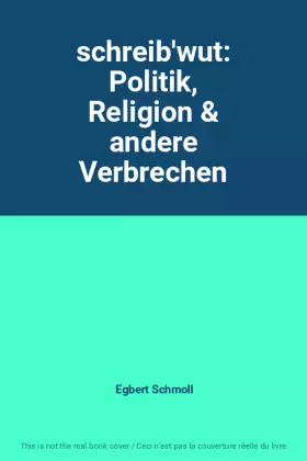 Couverture du produit · schreib'wut: Politik, Religion & andere Verbrechen