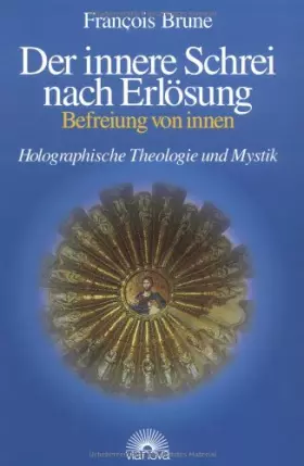 Couverture du produit · Der innere Schrei nach Erlösung. Befreiung von innen. Holographische Theologie und Mystik