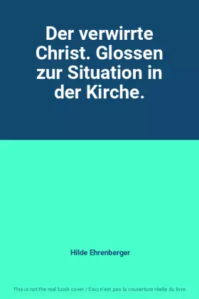 Couverture du produit · Der verwirrte Christ. Glossen zur Situation in der Kirche.