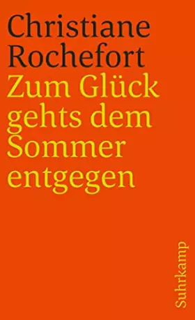 Couverture du produit · Zum Glück gehts dem Sommer entgegen: Roman. Aus dem Französischen von Eugen Helmlé (suhrkamp taschenbuch)