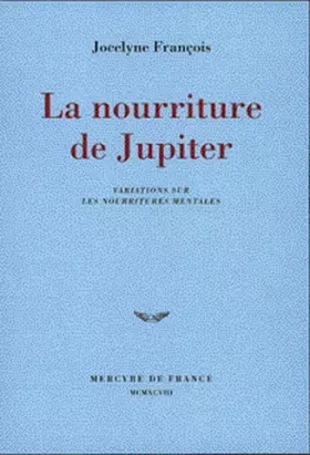 Couverture du produit · La nourriture de Jupiter: Variations sur les nourritures mentales