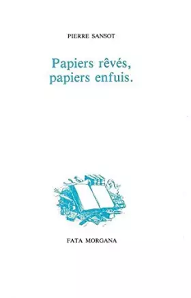 Couverture du produit · Papiers rêvés, papiers enfuis