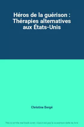 Couverture du produit · Héros de la guérison : Thérapies alternatives aux États-Unis