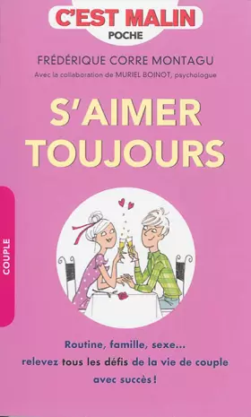 Couverture du produit · S'aimer toujours, c'est malin: Routine, famille, sexe ... relevez tous les défis de la vie de couple ...
