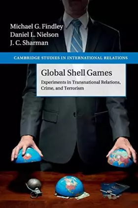 Couverture du produit · Global Shell Games: Experiments in Transnational Relations, Crime, and Terrorism (Cambridge Studies in International Relations,