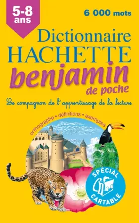Couverture du produit · Dictionnaire Hachette Benjamin de poche 5-8 ans