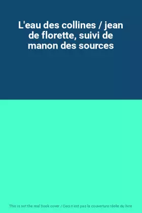 Couverture du produit · L'eau des collines / jean de florette, suivi de manon des sources