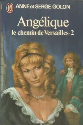 Couverture du produit · Angélique. Tome II : Le chemin de Versailles