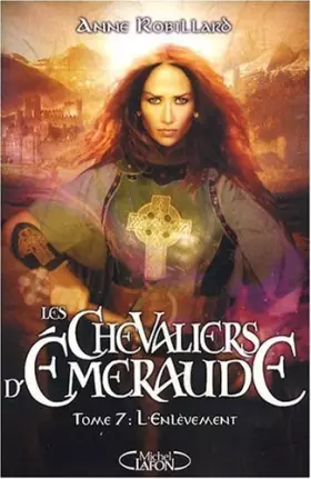 Couverture du produit · Les Chevaliers d'Emeraude - Tome 7 L'enlèvement