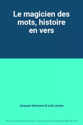 Couverture du produit · Le magicien des mots, histoire en vers