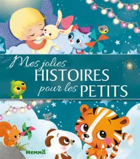 Couverture du produit · Mes jolies histoires pour les petits - Recueil d'histoires pour les petits - Dès 3 ans
